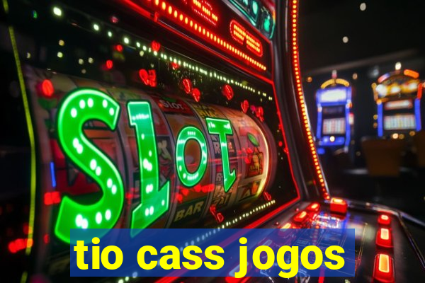 tio cass jogos